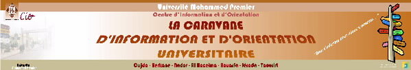 Le Centre d&rsquo;Information et d&rsquo;Orientation (CIO) de l&rsquo;Université Mohammed Premier d&rsquo;Oujda Lance sa caravane à travers la Région Orientale