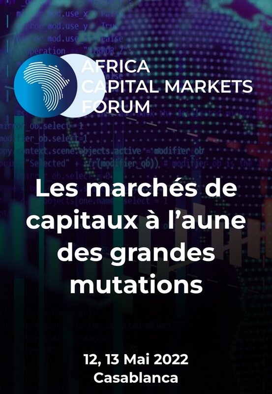 Casablanca capitale de la finance africaine Accueille une nouvelle édition de L’Africa Capital Markets Forum 2022