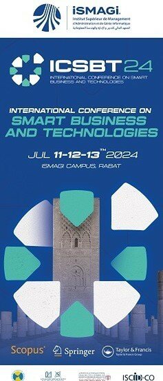 Monde des Affaires : Rabat accueille les travaux d’une Conférence Internationale sur les affaires intelligentes et les technologies